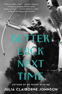 Better Luck Next Time Signed Copies by Julia Johnson