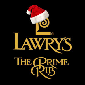 CHRISTMAS/HOLIDAY PARTY LAWRY'S PRIME RIB